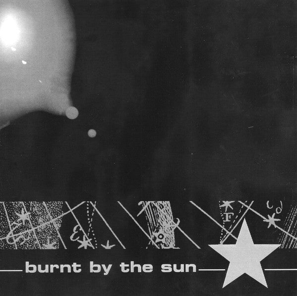 Burnt By The Sun : Burnt By The Sun (CDr, EP, Ltd)